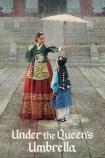 دانلود زیرنویس سریال Under The Queen’s Umbrella 2022 (زیر چتر ملکه)