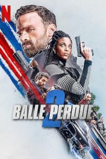 دانلود زیرنویس فیلم Lost Bullet 2: Back for More 2022 (گلوله گمشده ۲)